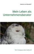 Ebook Mein Leben als Unternehmensberater di Hubertus von Abinsdorff edito da Books on Demand