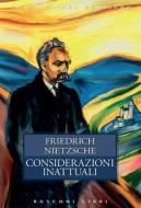 Ebook Considerazioni inattuali di Friedrich W. Nietzsche edito da Rusconi Libri