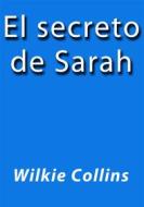 Ebook El secreto de Sarah di Wilkie Collins edito da Wilkie Collins
