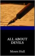 Ebook All about  devils di Moses Hull edito da Maria