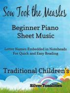 Ebook Sow Took the Measles Beginner Piano Sheet Music Tadpole Edition di Silvertonalities edito da SilverTonalities