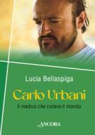 Ebook Carlo Urbani di Bellaspiga Lucia edito da Ancora