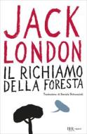 Ebook Il richiamo della foresta - Nuova traduzione di London Jack edito da Rizzoli