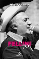 Ebook Fellini '70 di Nicola Bassano edito da Bibliotheka