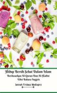 Ebook Hidup Bersih Sehat Dalam Islam Berdasarkan Al-Quran Dan Al-Hadist Edisi Bahasa Inggris di Jannah Firdaus Mediapro edito da Jannah Firdaus Mediapro Studio