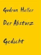 Ebook Der Absturz di Gudrun Heller edito da Books on Demand