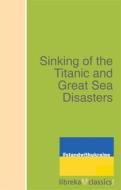 Ebook Sinking of the Titanic and Great Sea Disasters di Logan Marshall edito da libreka classics