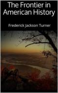 Ebook The Frontier in American History di Frederick Jackson Turner edito da Books on Demand
