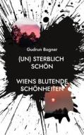 Ebook (un) sterblich schön di Gudrun Bogner edito da Books on Demand
