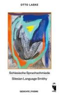 Ebook Schlesische Sprachschmiede - Silesian Language Smithy di Otto Laske edito da Frieling-Verlag Berlin