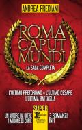 Ebook Roma Caput Mundi. La saga completa di Andrea Frediani edito da Newton Compton Editori