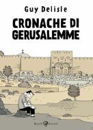 Ebook Cronache di Gerusalemme di Delisle Guy edito da Rizzoli Lizard