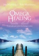 Ebook Omega Healing di Roy Martina, Joy Martina edito da mylife