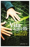 Ebook Vita degli elfi di Muriel Barbery edito da Edizioni e/o