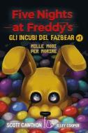 Ebook Five Nights at Freddy's. Gli incubi del Fazbear - Mille modi per morire di Scott Cawthon, Elley Cooper edito da Editrice Il Castoro