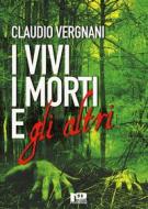 Ebook I Vivi, i Morti e gli Altri di Claudio Vergnani edito da Nero Press