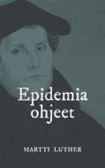 Ebook Epidemiaohjeet di Martti Luther edito da Books on Demand