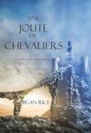 Ebook Une Joute de Chevaliers (Tome 16 De L'anneau Du Sorcier) di Morgan Rice edito da Lukeman Literary Management