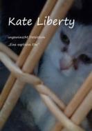 Ebook Kate Liberty Ungewünscht Detektivin "Eine explosive Ehe" di Christine Stutz edito da Books on Demand