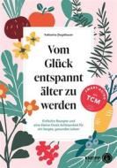 Ebook Vom Glück entspannt älter zu werden di Katharina Ziegelbauer edito da Kneipp Verlag