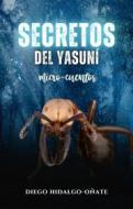 Ebook Secretos del Yasuní. Micro-cuentos. di Diego Hidalgo-Oñate edito da Cervantes Digital