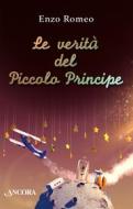 Ebook Le verità del Piccolo Principe di Romeo Enzo edito da Ancora