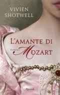 Ebook L'amante di Mozart di Shotwell Vivien edito da Rizzoli
