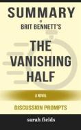 Ebook The Vanishing Half: A Novel by Brit Bennett (Discussion Prompts) di Sarah Fields edito da Sarah Fields