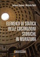 Ebook Elementi di Statica delle Costruzioni Storiche in Muratura di Luciano Galano, Michele Betti edito da Società Editrice Esculapio