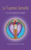 Ebook Le Fiamme Gemelle di Catherine e Ludovic LABBÉ edito da HeartConsciousness Publishing