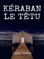 Ebook Kéraban le Têtu di Jules Verne edito da Books on Demand