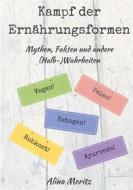 Ebook Kampf der Ernährungsformen di Alina Moritz edito da Books on Demand