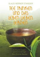 Ebook Tee trinken und das Leben lieben lernen di Klaus-Werner Stangier edito da Books on Demand