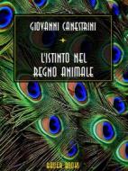 Ebook L&apos;istinto nel regno animale di Giovanni Canestrini edito da Bauer Books