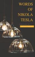 Ebook Words of Nikola Tesla di Nikola Tesla, Andron Charmel edito da UBTech