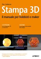 Ebook Stampa 3D di Pier Calderan edito da Feltrinelli Editore