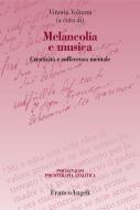 Ebook Melancolia e musica. Creatività e sofferenza mentale di AA. VV. edito da Franco Angeli Edizioni