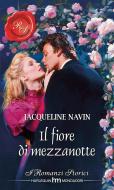 Ebook Il fiore di mezzanotte di Jacqueline Navin edito da HarperCollins Italia