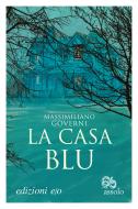 Ebook La casa blu di Massimiliano Governi edito da Edizioni e/o