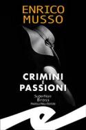 Ebook Crimini e passioni di Enrico Musso edito da Fratelli Frilli Editori