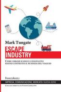 Ebook Escape industry di Mark Tungate edito da Franco Angeli Edizioni