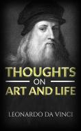 Ebook Thoughts on art and life di Leonardo da Vinci edito da Youcanprint