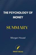 Ebook The Psychology of Money Summary di Snap Read edito da Snap Read