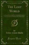 Ebook The Lost World di Sir Arthur Conan Doyle edito da Forgotten Books