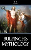 Ebook Bulfinch's Mythology di Thomas Bulfinch edito da Perennial Press