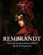 Ebook Rembrandt - Uno de los grandes profetas de la civilización» di Émile Michel edito da Parkstone International