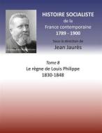 Ebook Histoire socialiste de la France Contemporaine di Jean Jaures edito da Books on Demand