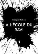 Ebook A l&apos;école du ravi di François Darbois edito da Books on Demand