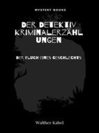 Ebook Der Fluch eines Geschlechts di Walther Kabel edito da Librorium Editions