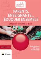 Ebook Parents, Enseignants… Eduquer ensemble di Bruno Humbeeck, Willy Lahaye, Maxime Berger edito da De Boeck (Pédagogie et Formation)